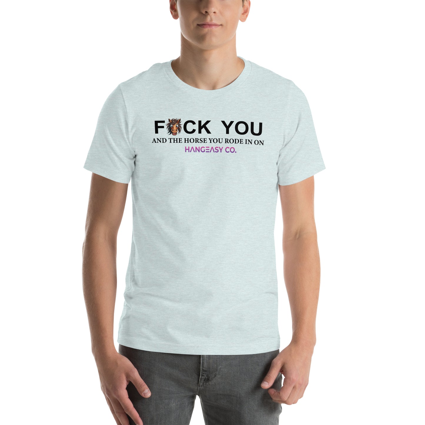 Fuck You and the Horse Tee