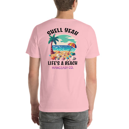 Shell Yeah, Life's a Beach Tee