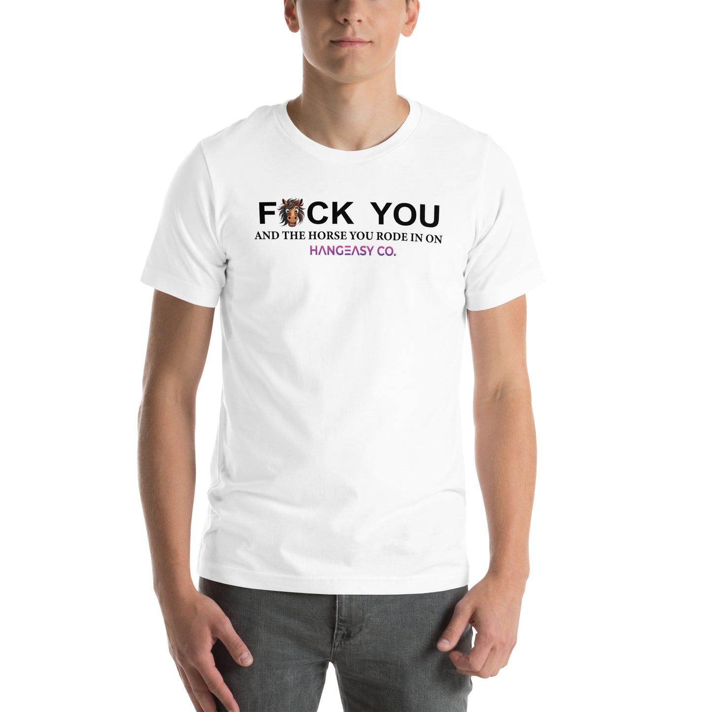 Fuck You and the Horse Tee